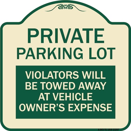 Private Parking Lot Violators Will Be Towed Away At Vehicle Owners Expense Aluminum Sign